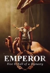 Император Взлет и падение династии/Emperor The Rise & Fall of a Dynasty