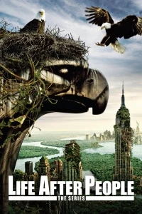 Жизнь после людей/Life After People 3 сезон