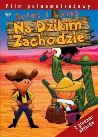 Болек и Лелек на Диком Западе/Bolek i Lolek na Dzikim Zachodzie