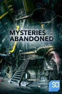 Тайны покинутого/Mysteries of the Abandoned 10 сезон
